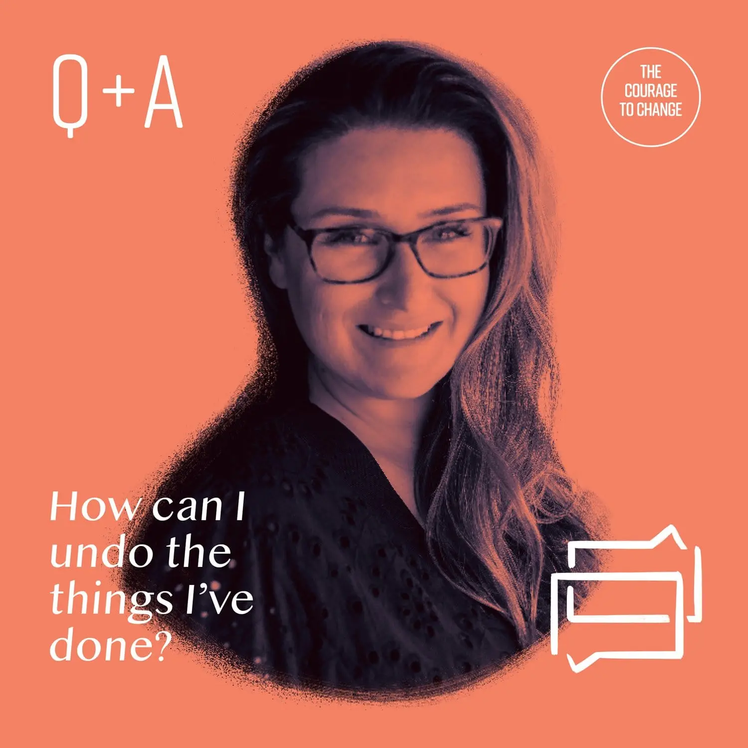 Q+A How Can I Undo The Things I’ve Done?