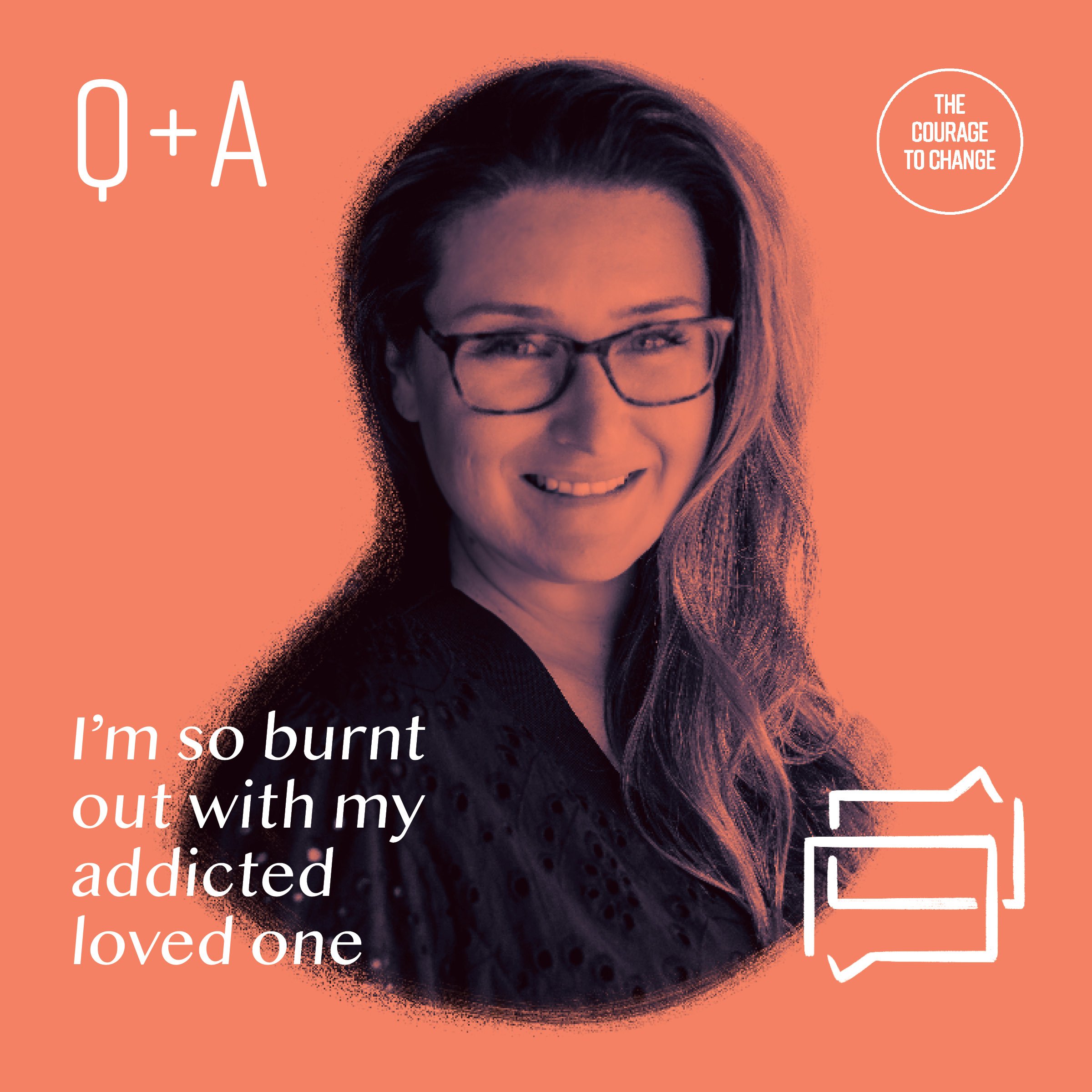 Q+A I’m So Burnt Out With My Addicted Loved One