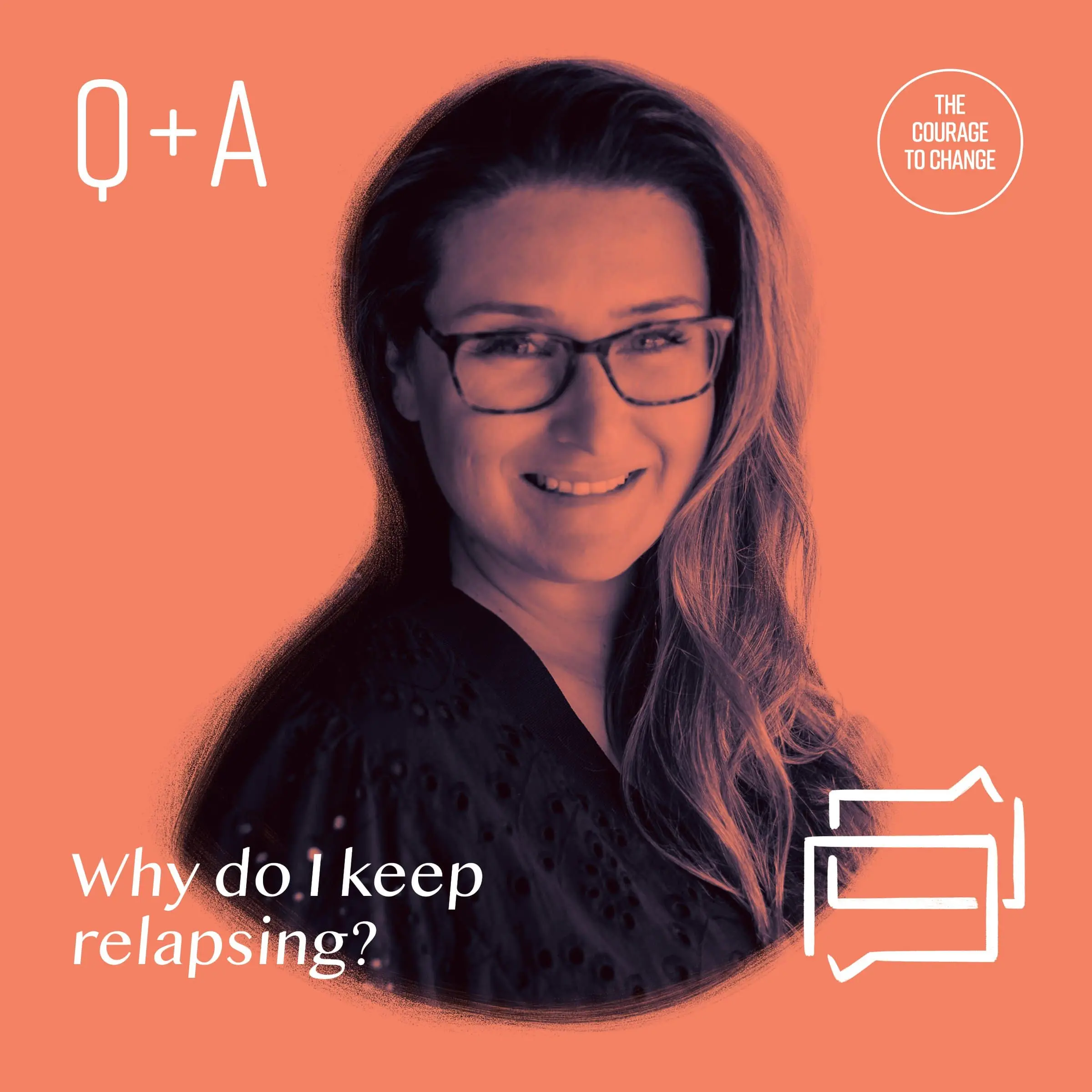 Q+A Why Do I Keep Relapsing?