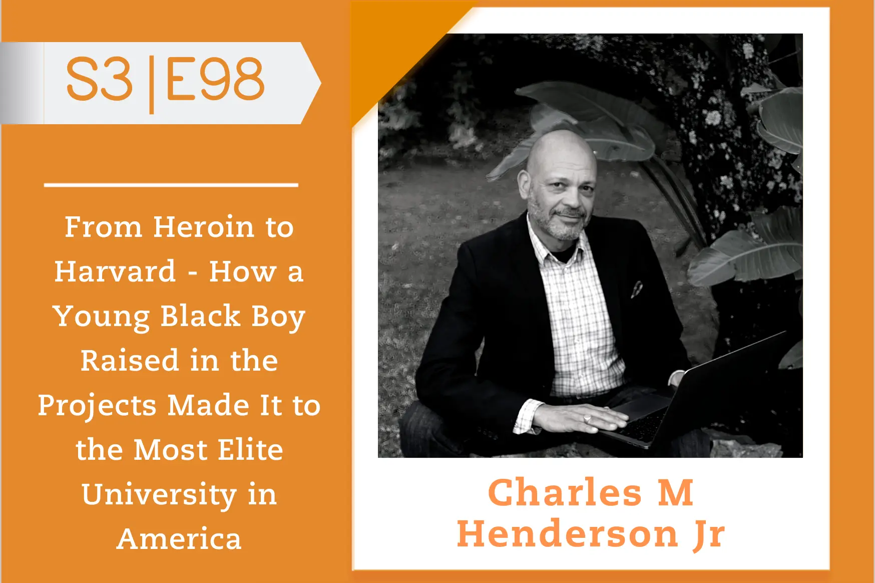 #98 - Charles M Henderson Jr